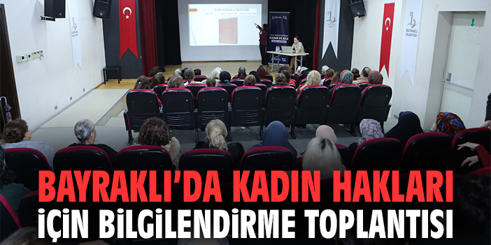Bayraklı’da Kadın Hakları İçin Bilgilendirme Toplantısı