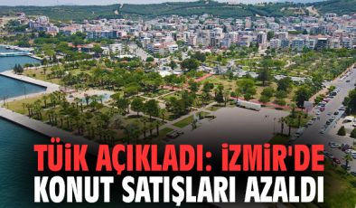 Konut Satışları Ocak’ta Düştü, İzmir Detayları!