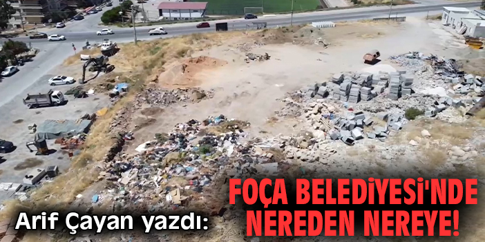 Foça’da Çöp Skandalı: Geçmiş ve Bugün Karşılaştırması