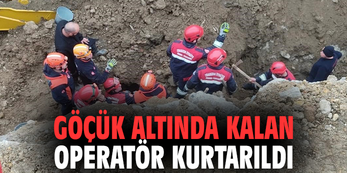 Kazıda Göçük: Operatör Kurtarıldı!