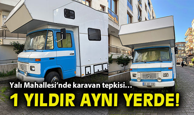 Karavan Tepkisi: Mahalleli Yetkilileri Acil Çağırdı!