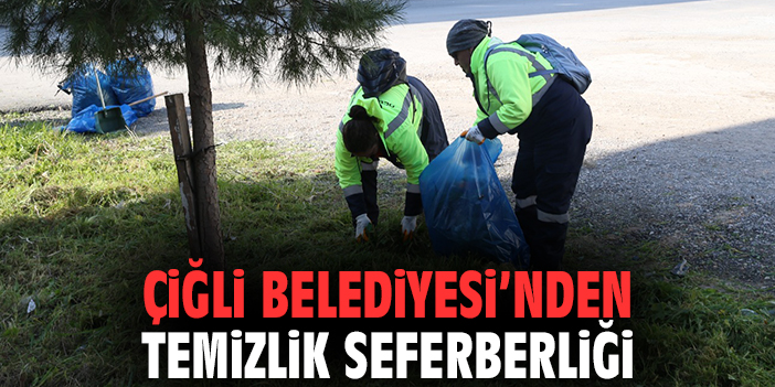Çiğli’de Temizlik Seferberliği Devam Ediyor!