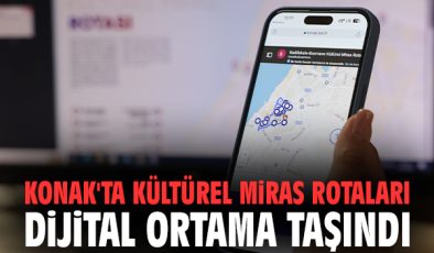 Konak’ta Kültürel Miras Rotaları Dijitalde!