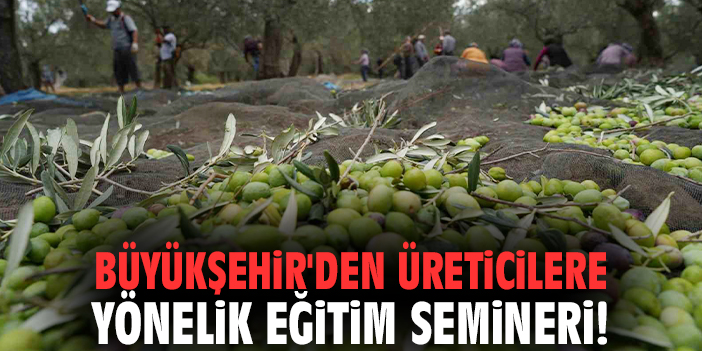 Çiğli’de Zeytin Budama Semineri İle Verim Artışı!