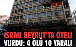 İsrail, Beyrut’ta Oteli Vurdu: 4 Ölü, 10 Yaralı!