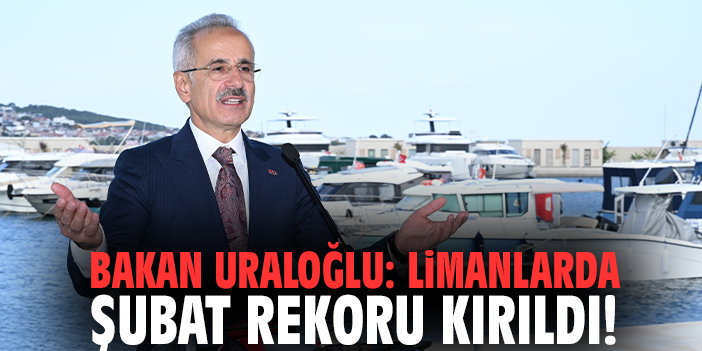 Türkiye Limanlarında Şubat’ta Rekor Yük Elleçlendi!