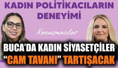 “Buca’da Kadın Siyasetçilerin Engelleri Tartışılacak”