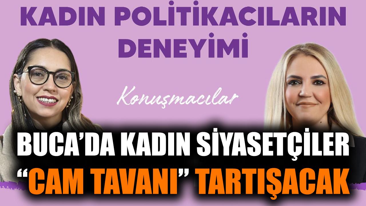 “Buca’da Kadın Siyasetçilerin Engelleri Tartışılacak”